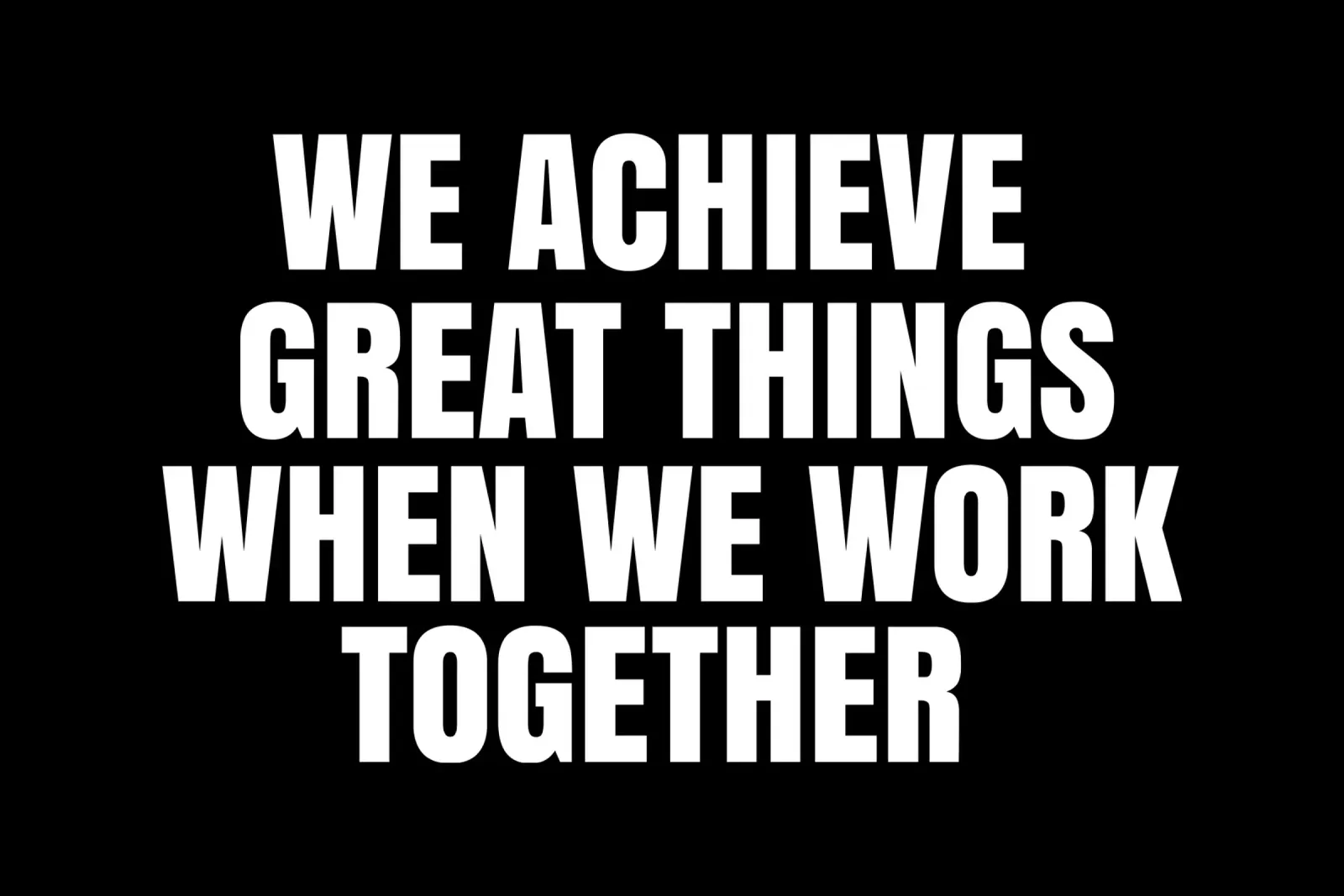 We achieve great things when we work together pellicola backlit da happieeagle