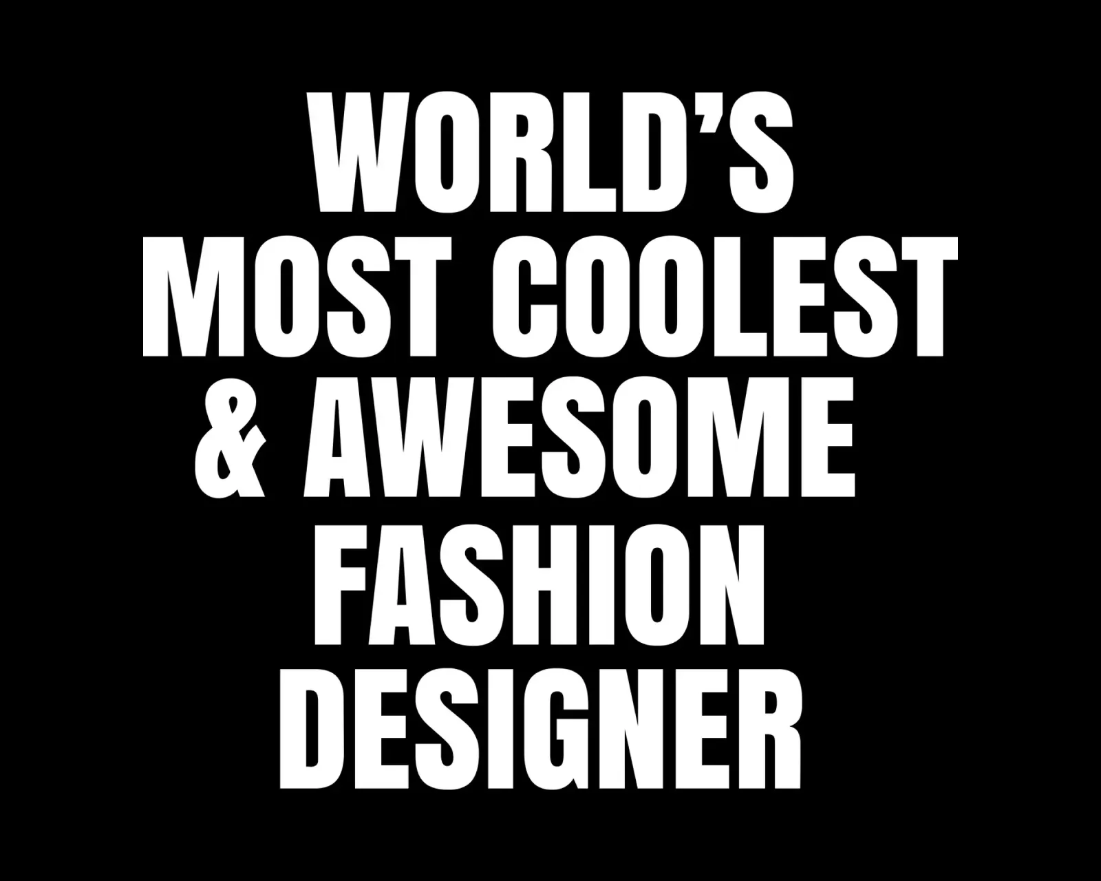 World's most coolest and awesome fashion designer poster da happieeagle
