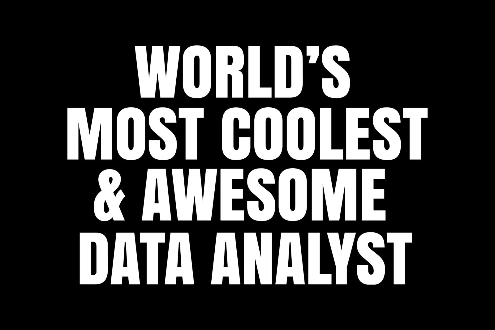 World's most coolest and awesome data analyst poster da happieeagle