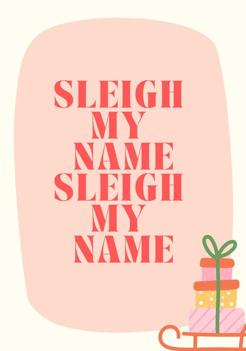 Sleigh My Name  |  Fun Christmas Print  |  Jolly Good Time pellicola backlit da PrintCessStudio