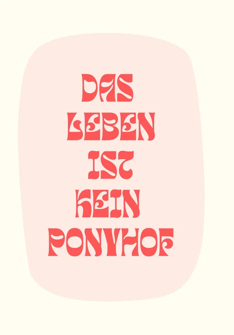 Das Leben ist kein Ponyhof  |  Spruch für die Wand carta hahnemühle da PrintCessStudio