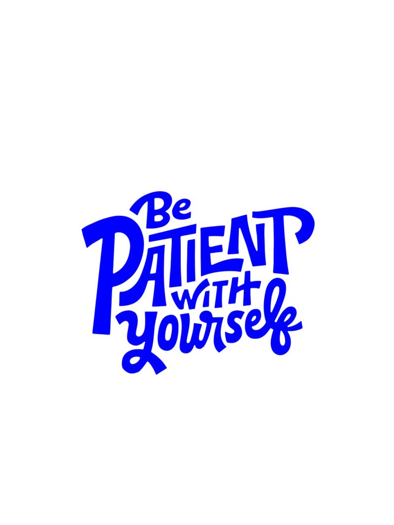 be patient with yourself, motivational statement quote poster by The True Type