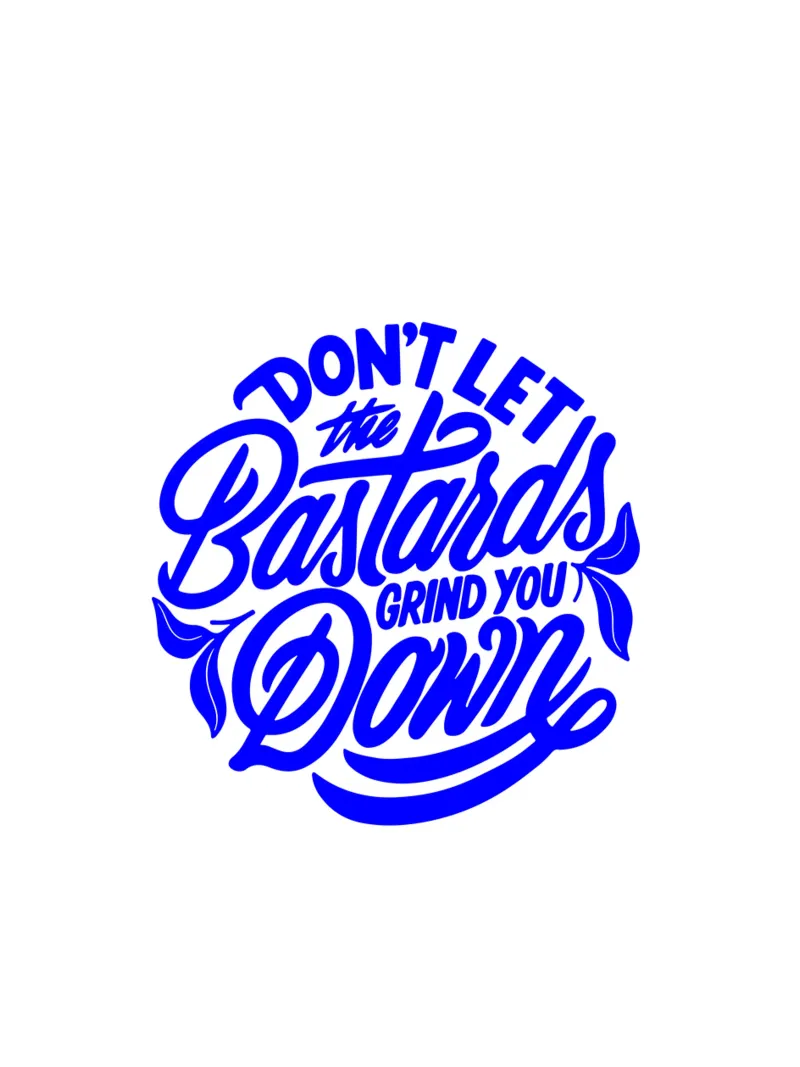 don’t let the bastards grind you down, statement canvas by The True Type