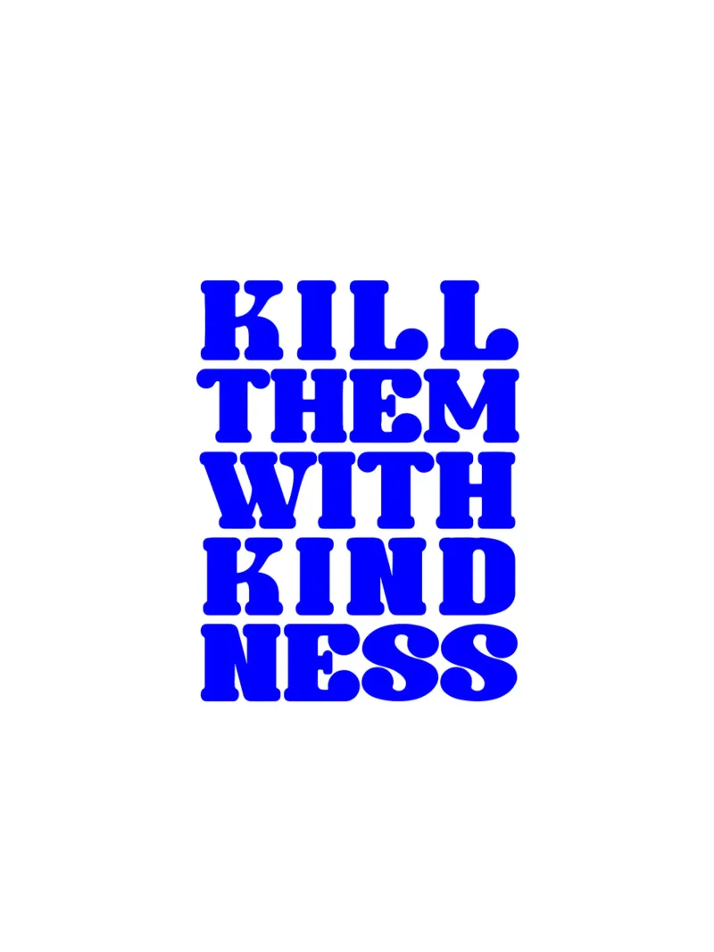 kill them with kindness, take your time, statement canvas by The True Type