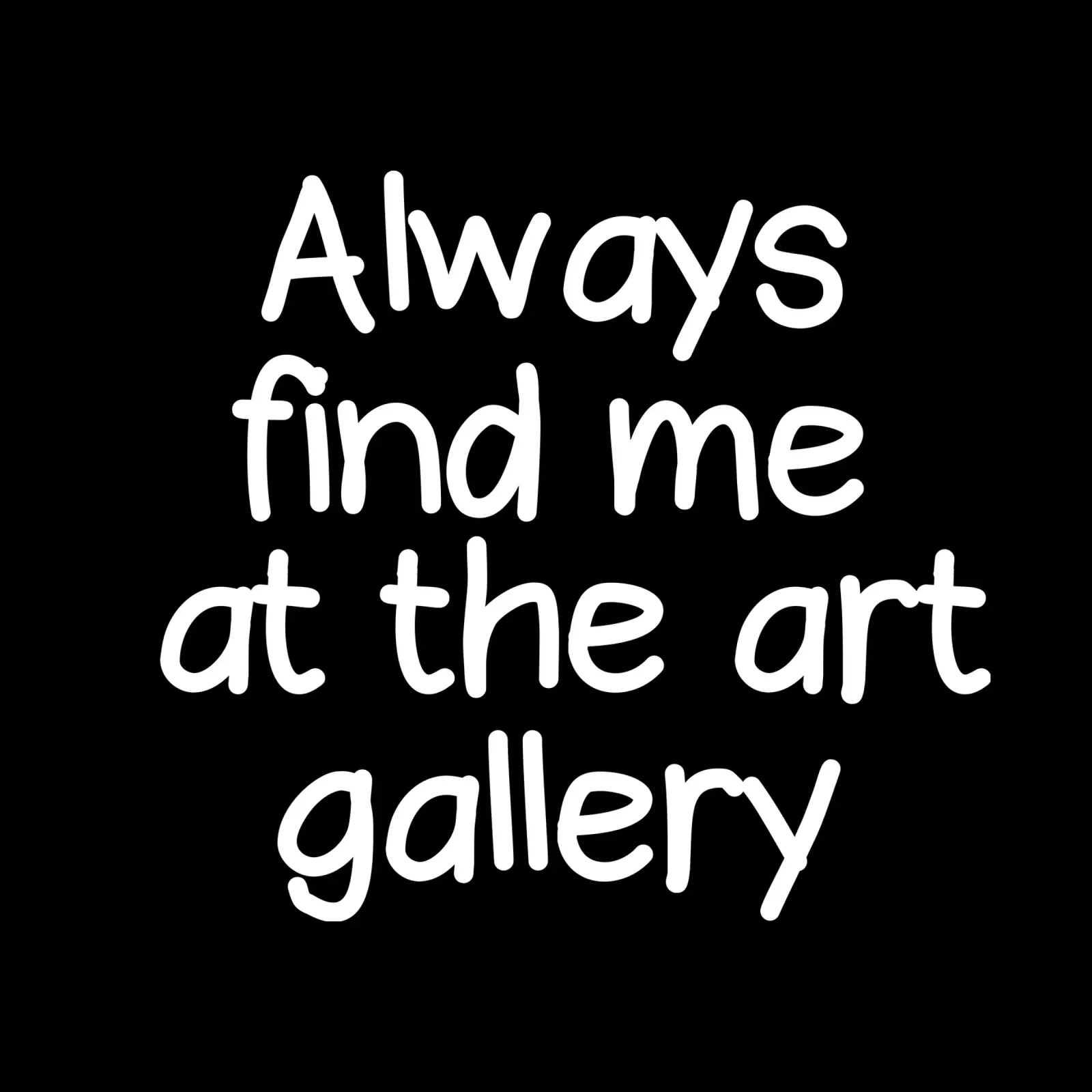 Always find me at the art gallery pellicola backlit da happieeagle