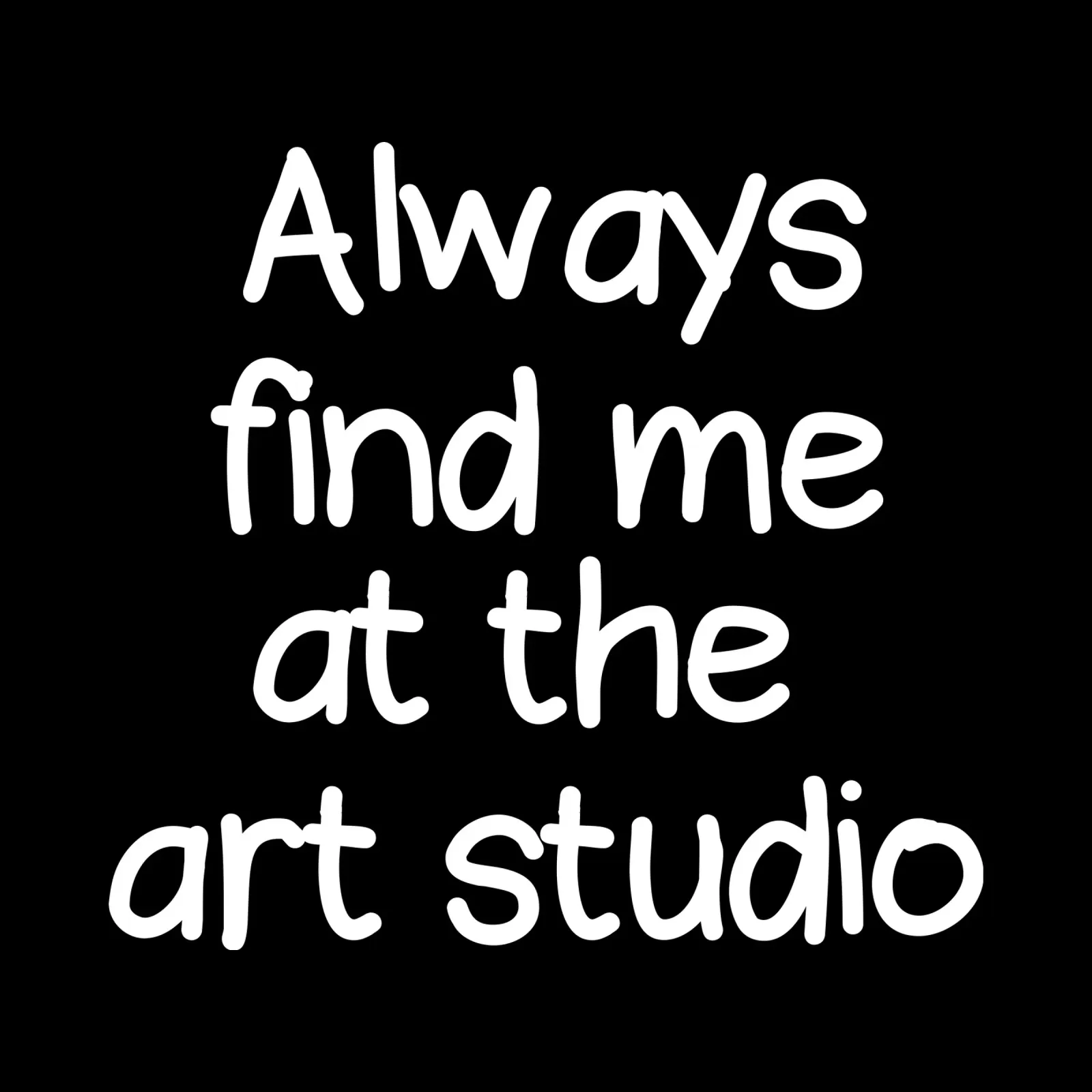 Always find me at the art studio pellicola backlit da happieeagle