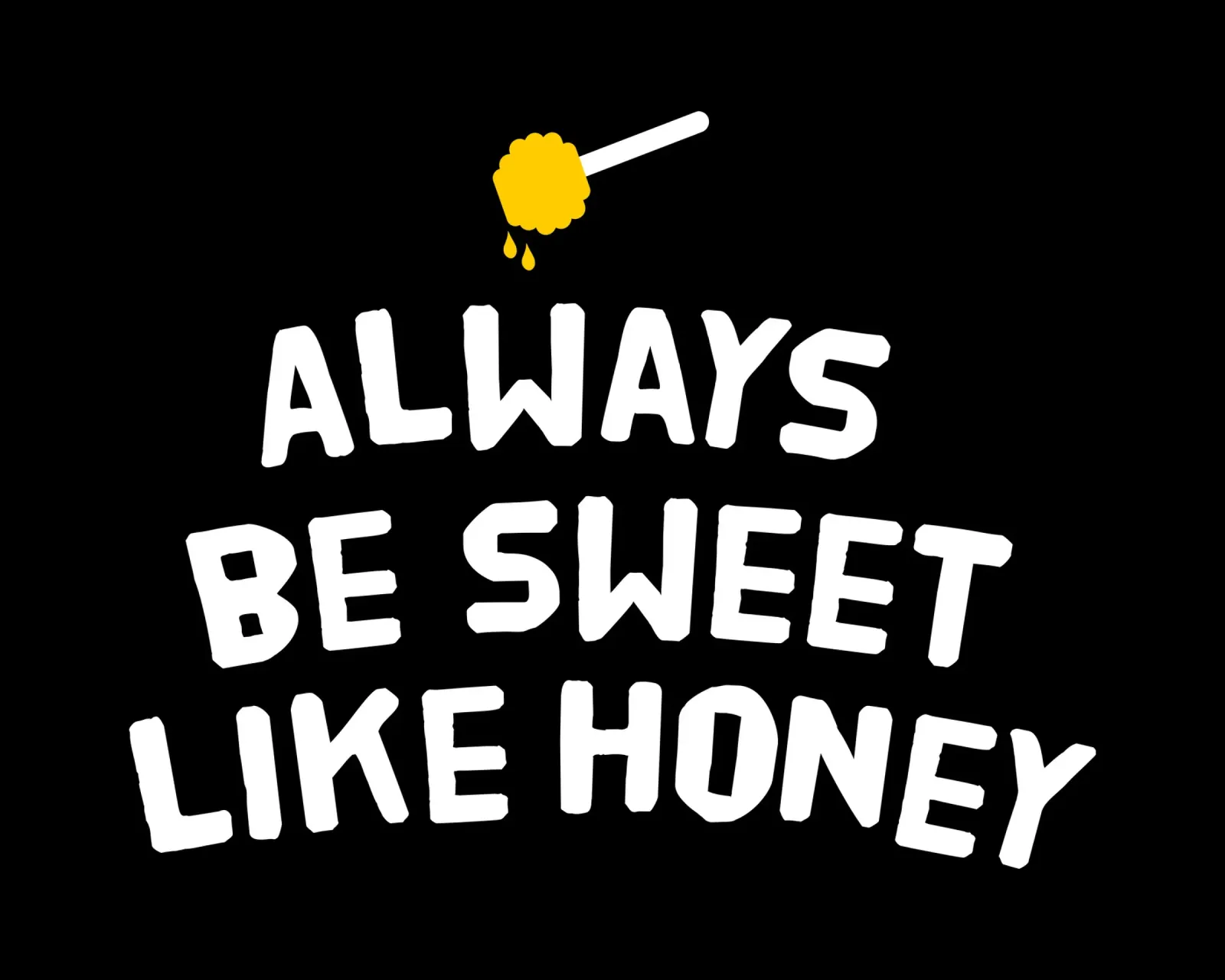Always be sweet like honey pellicola backlit da happieeagle