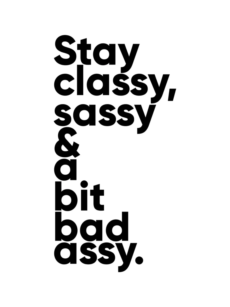 Stay Classy Sassy & A Bit Bad Assy | Motivationszitat Hahnemühle von Inspirify