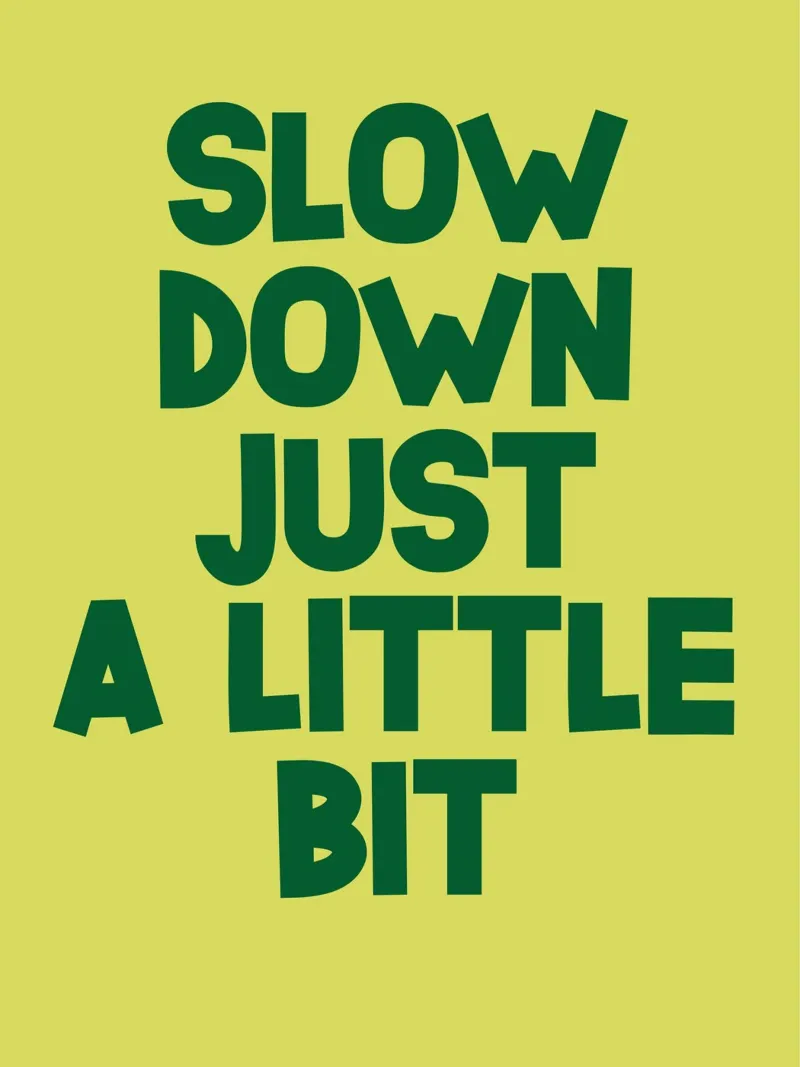 slow down just a little bit poster da ramosashop