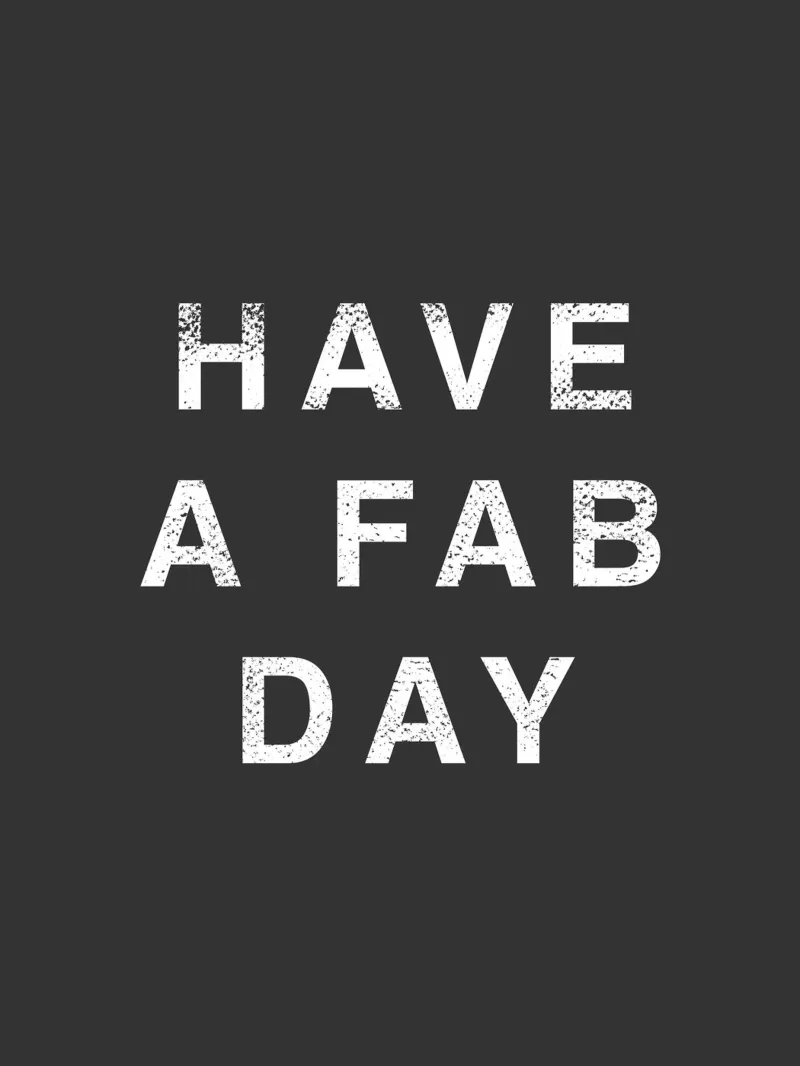 Have A Fab Day Citation Motivationnelle Imprimée poster avec cadre en plastique de kookiepixel