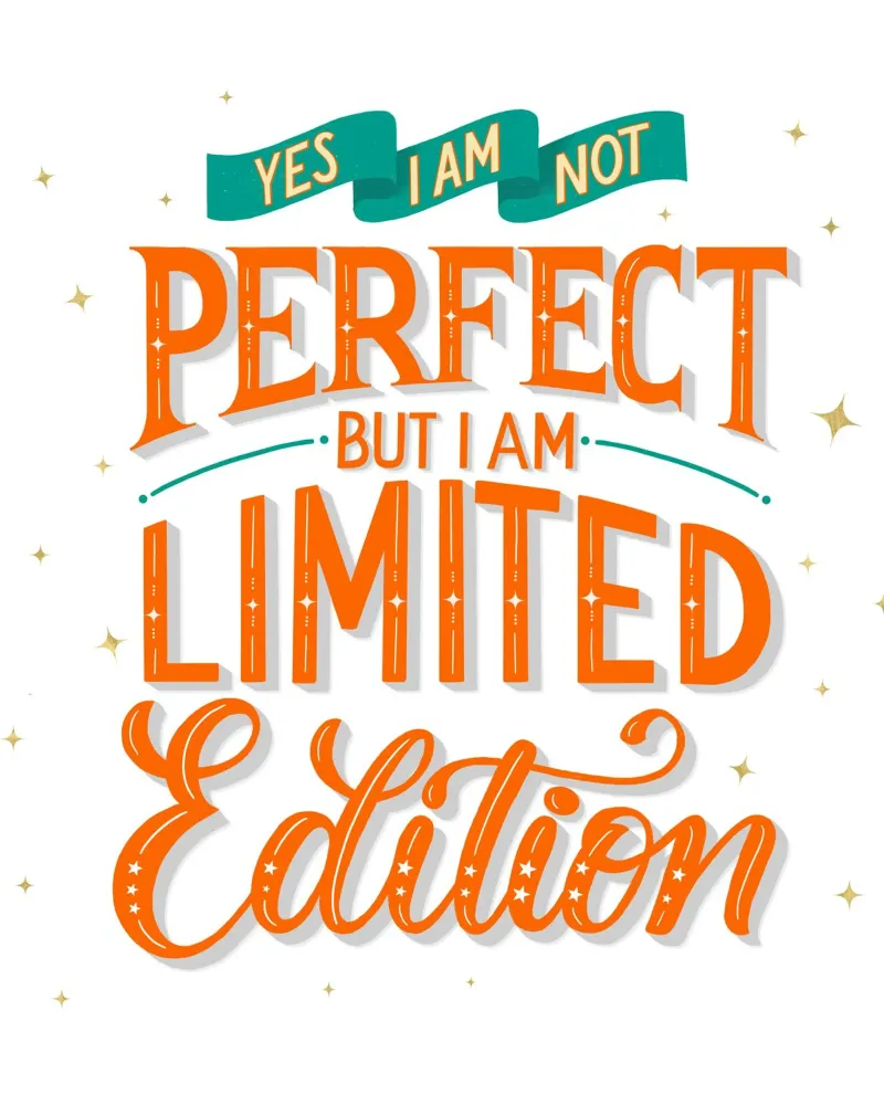 I Am Not Perfect. But I Am Limited Edition. Hand Lettering. metacrilato de CalliLetters