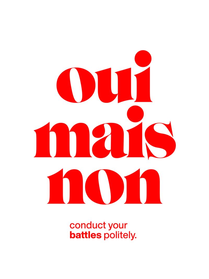 oui mais non statement print: conduct your battles politely. poster by The True Type