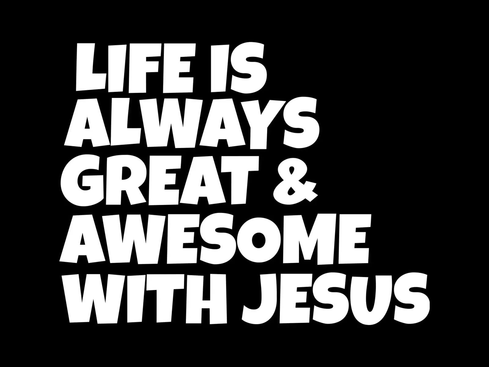 Life is always great and awesome with Jesus pellicola backlit da happieeagle