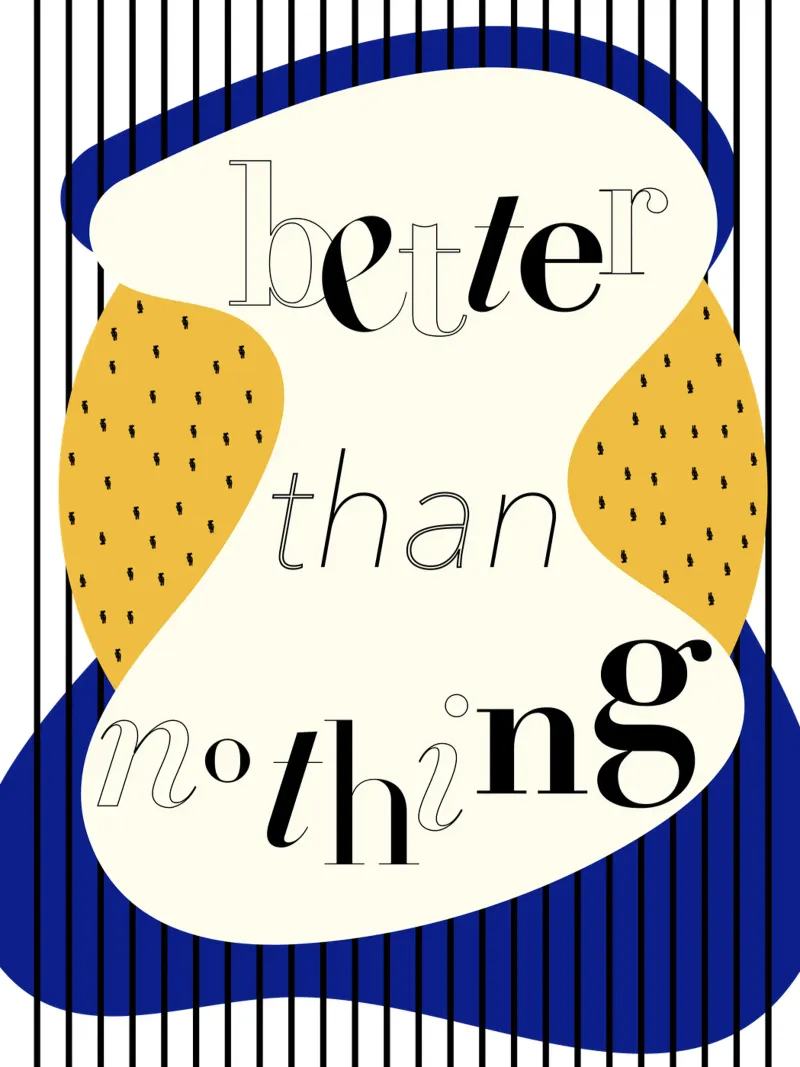 better than nothing poster da natural neutral