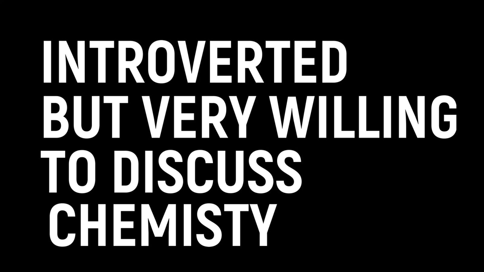 Introverted but very willing to discuss chemistry pellicola backlit da happieeagle