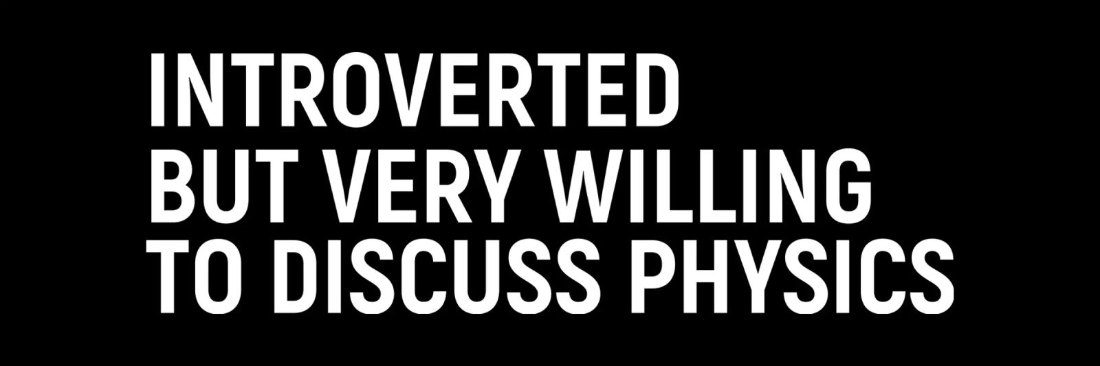 Introverted but very willing to discuss physics pellicola backlit da happieeagle