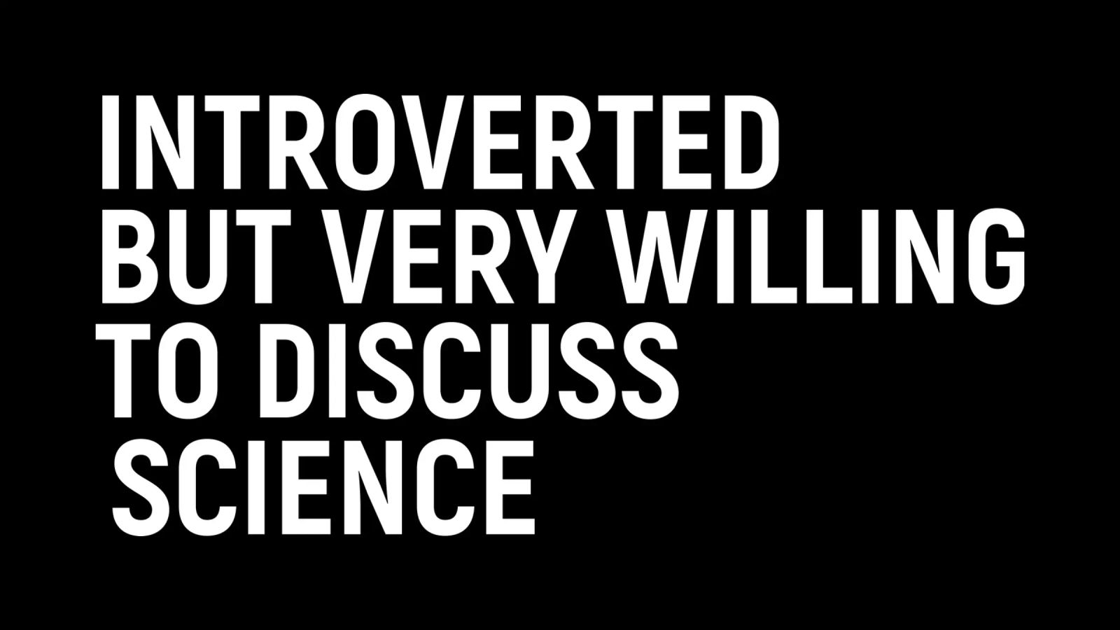 Introverted but very willing to discuss science pellicola backlit da happieeagle