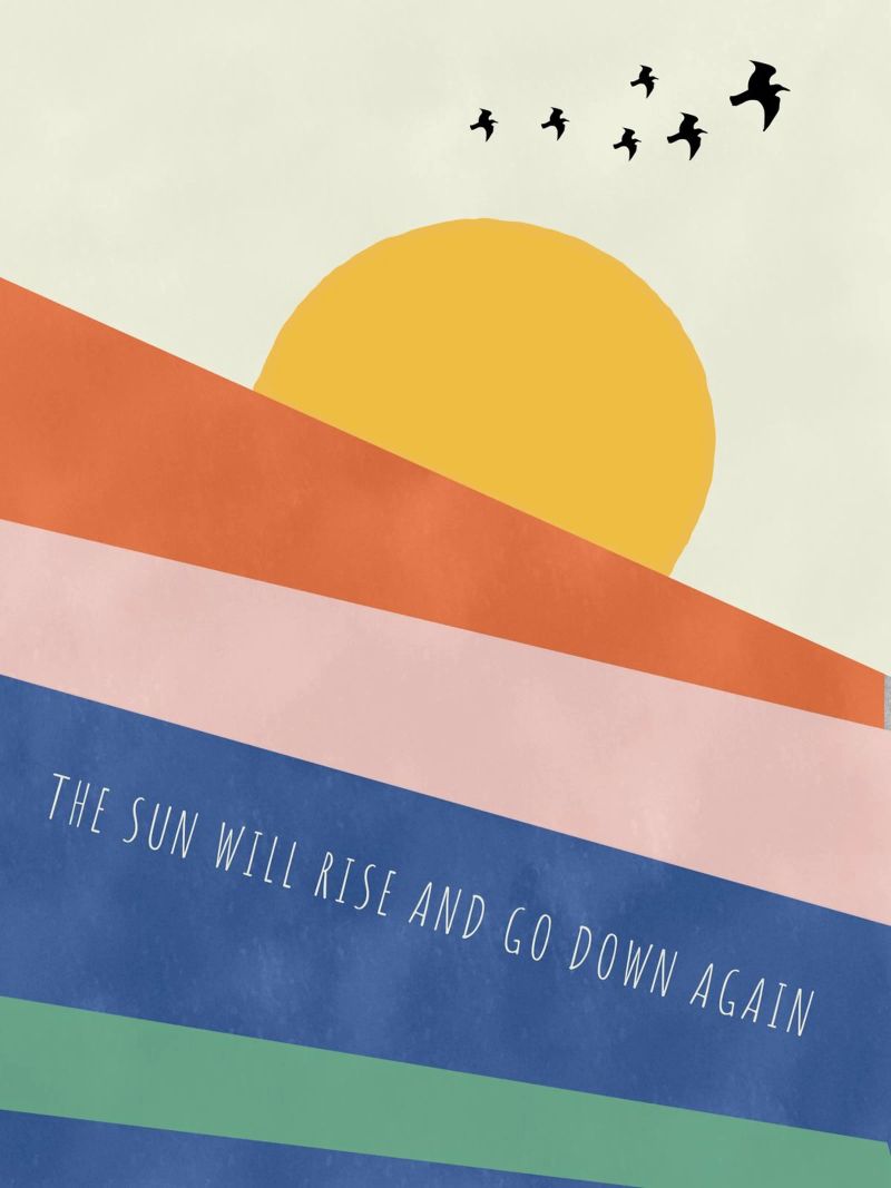 THE SUN WILL RISE AND GO DOWN AGAIN Poster von natural neutral