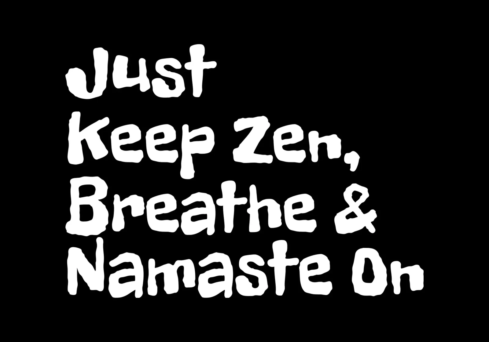 Just keep zen, breathe and namaste on pellicola backlit da happieeagle