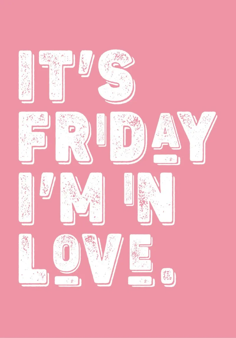 It's Friday I'm in Love pellicola backlit da WORD & WONDER