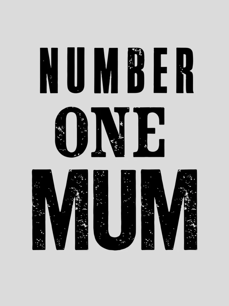 Design tipografico Number One Mum in nero e grigio poster da THE MOTIVATED TYPE