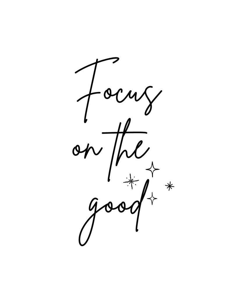 Zitat: Focus on the good. pellicola backlit da designsbysophia