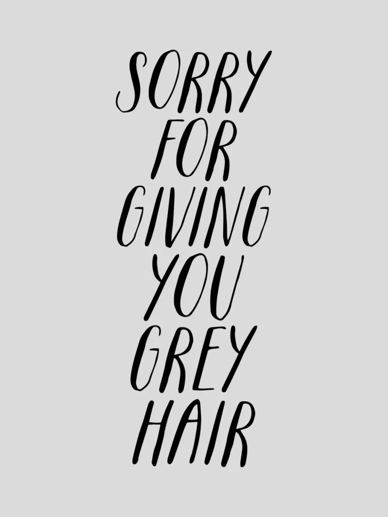 Scusa se ti ho fatto venire i capelli grigi Typografie Design poster con telaio in alluminio da THE MOTIVATED TYPE