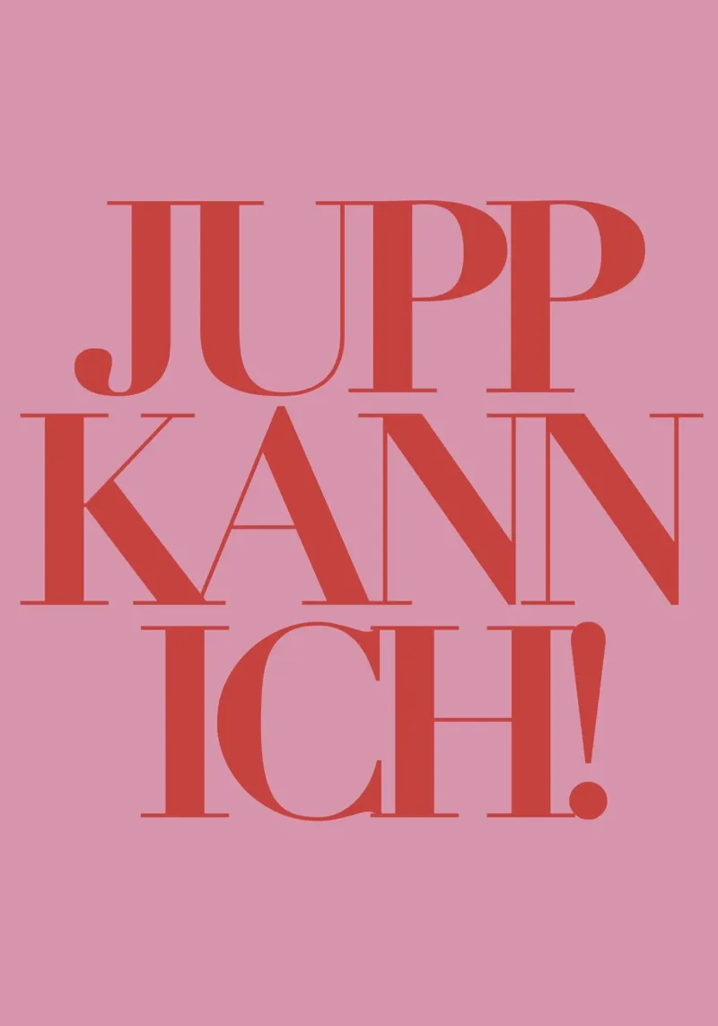 JUPP KANN ICH! Tipografia - in tedesco per: JA KANN ICH! carta hahnemühle da Tine Taler
