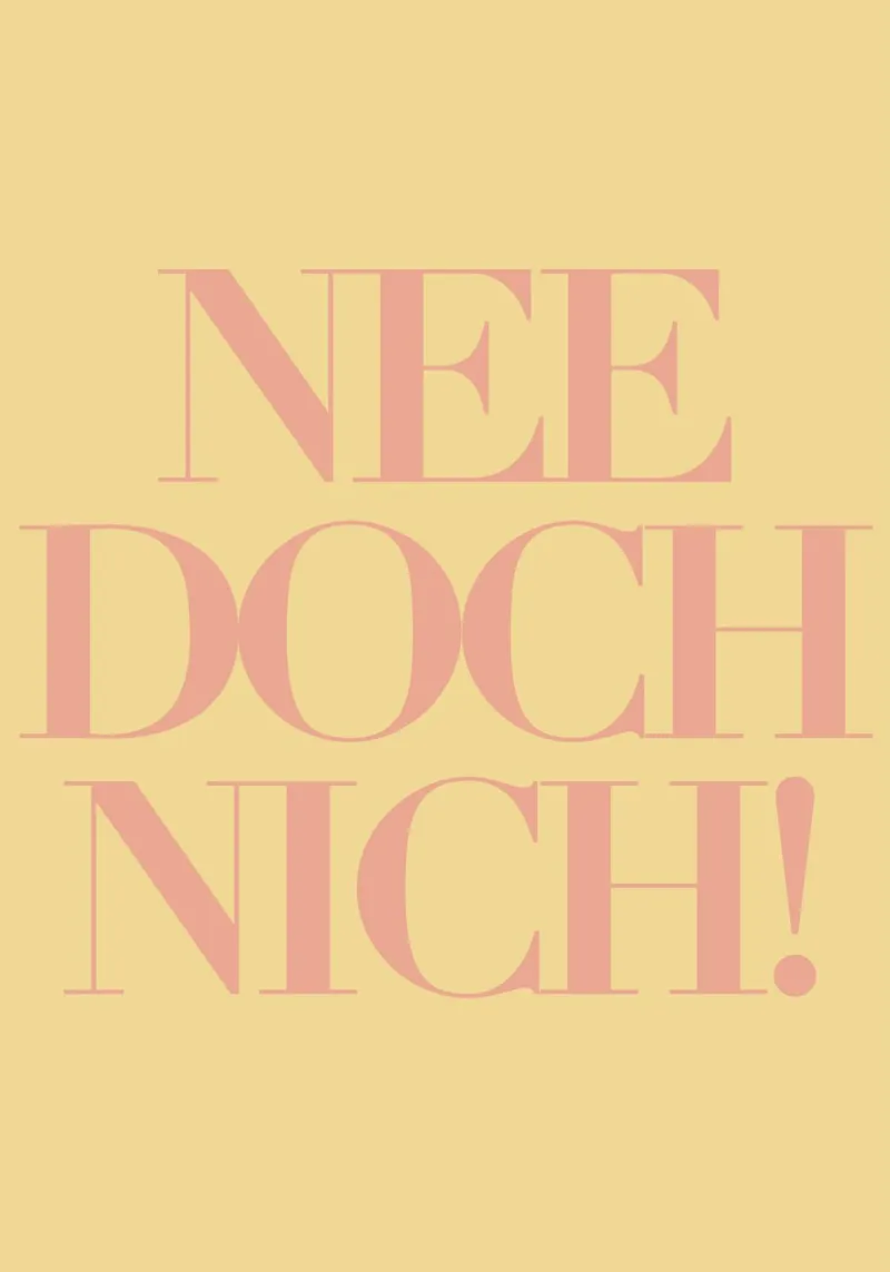 NEE DOCH NICH! Tipografia - in tedesco significa: NO MA NON! carta hahnemühle da Tine Taler