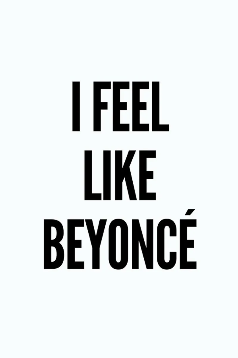 I Feel Like Beyonce alluminio dibond da Mottos by Sinan Saydik