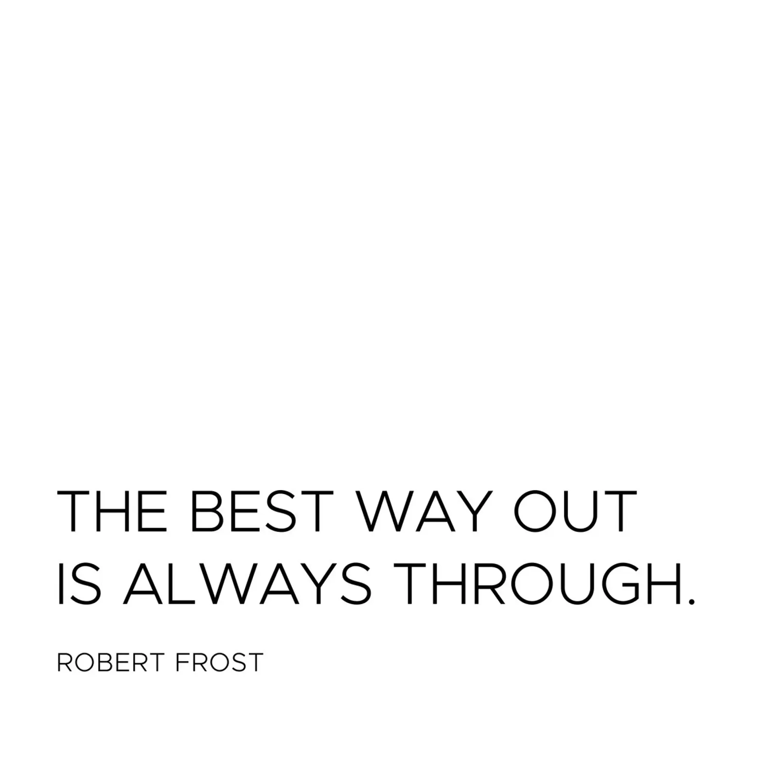 The best way out is always through quote hahnemühle by Paigaam Studio