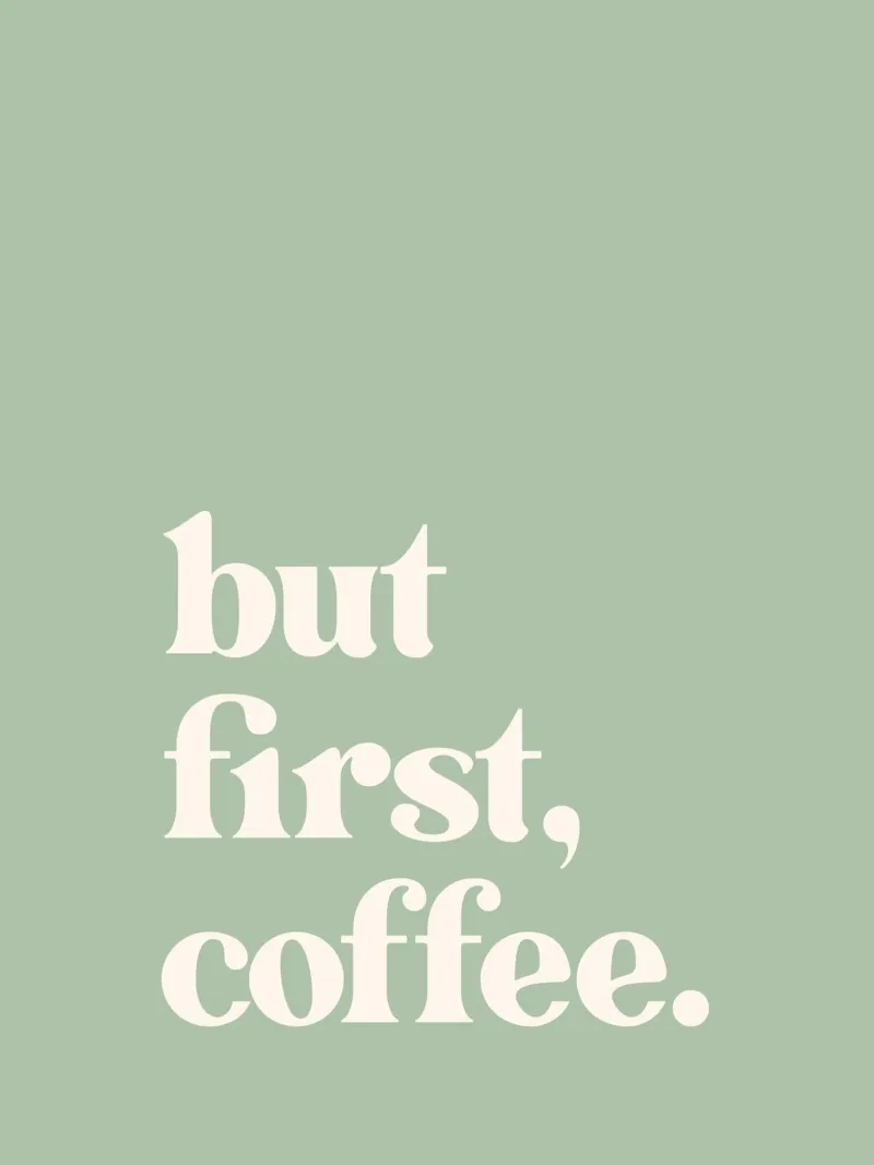 But First Coffee - Green carta hahnemühle da Print52