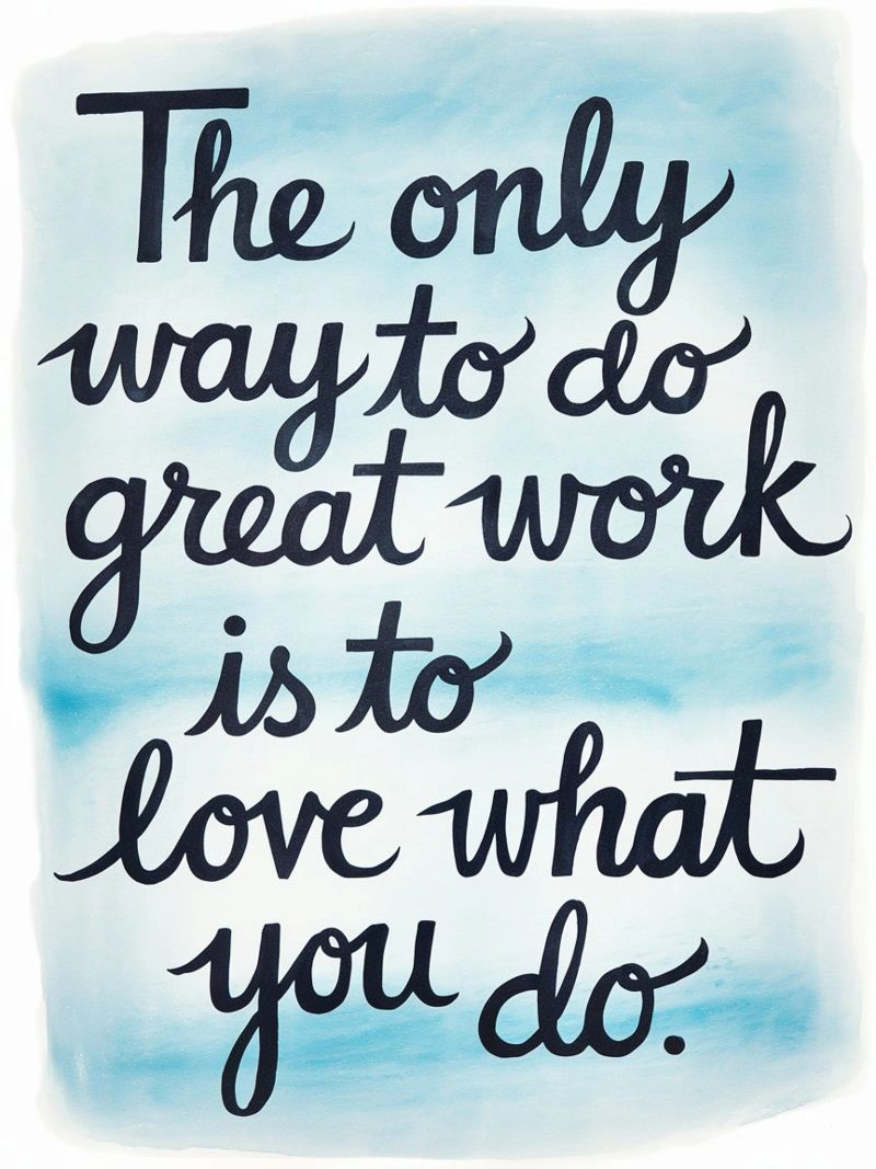 The only way to do great work is to love what you do. poster by logic