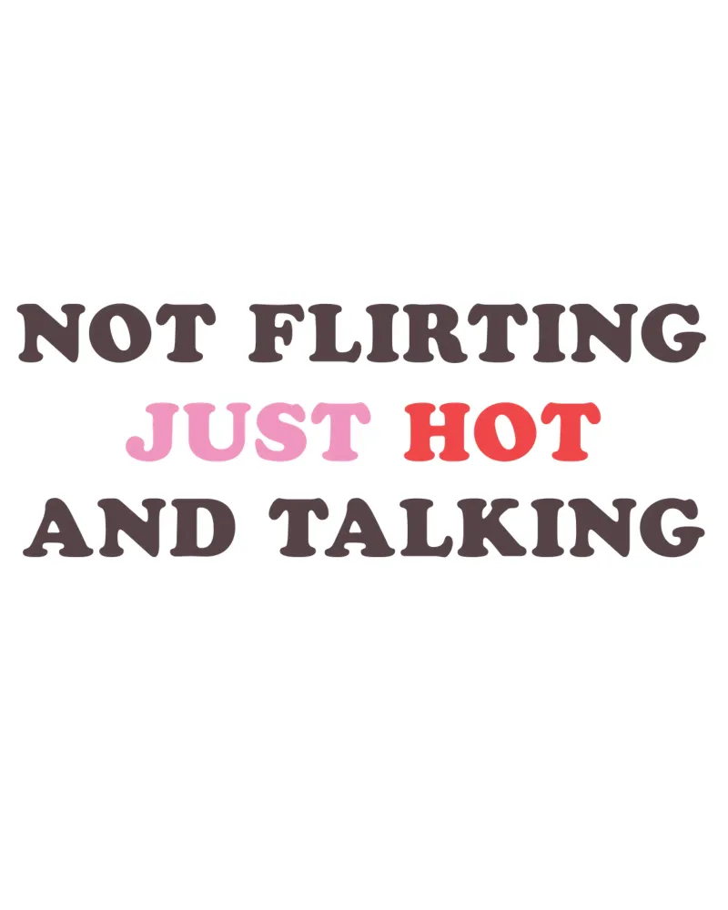 NOT FLIRTING JUST HOT AND TALKING carta hahnemühle da edsonramosart