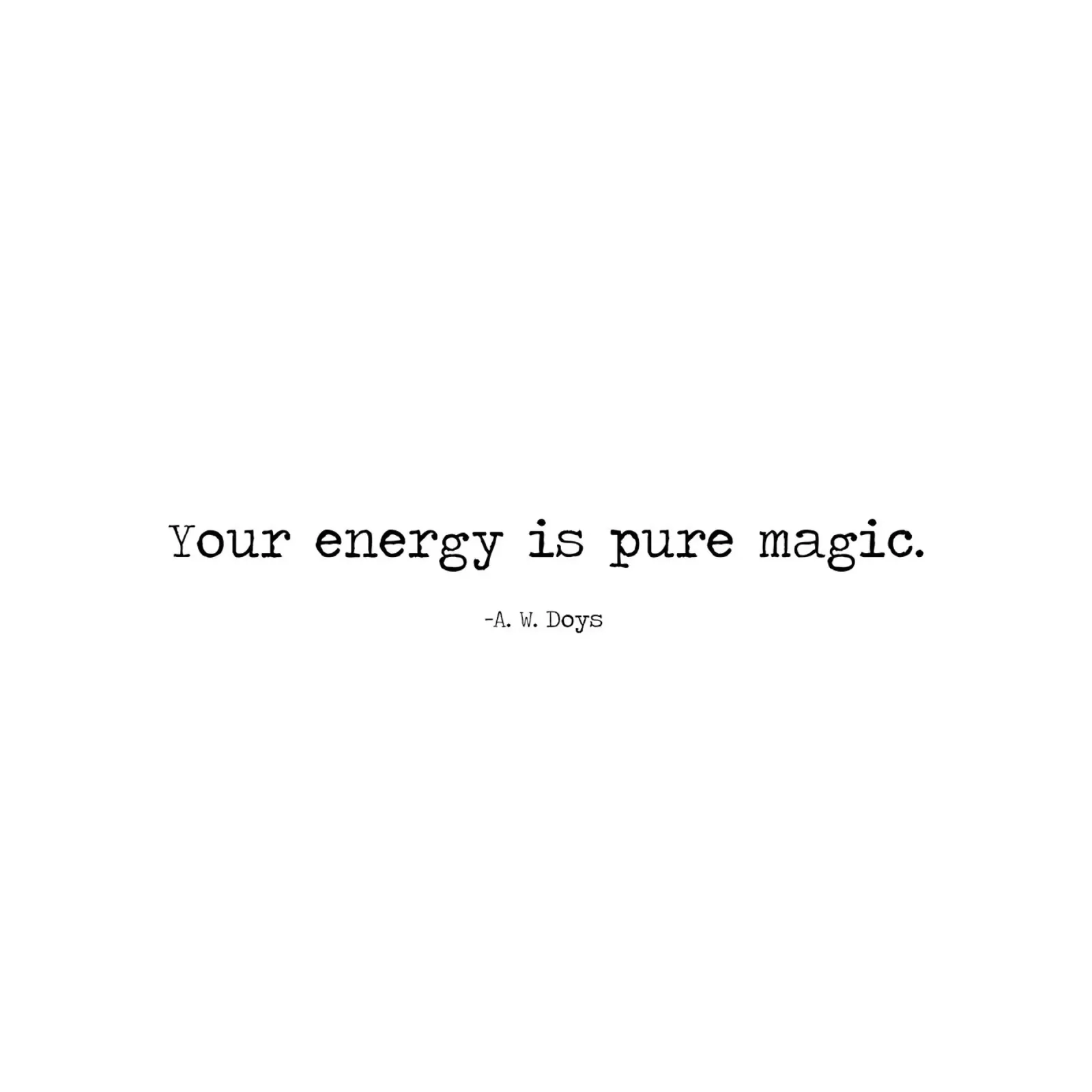Your Energy is Pure Magic - A W Doys Minimalist Quote poster da Summer Soul Co. - Quotes