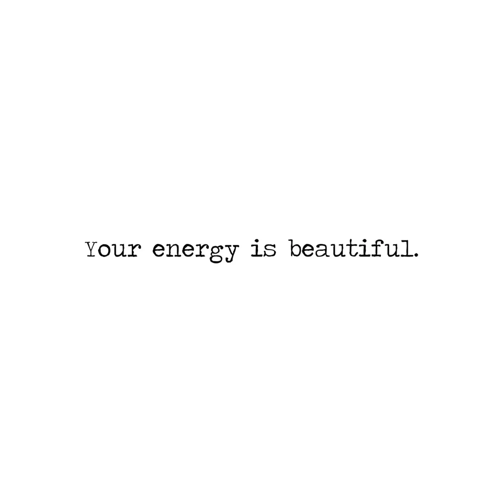 Your Energy Is Beautiful Minimalist Typewriter Quote hahnemühle by Summer Soul Co. - Quotes