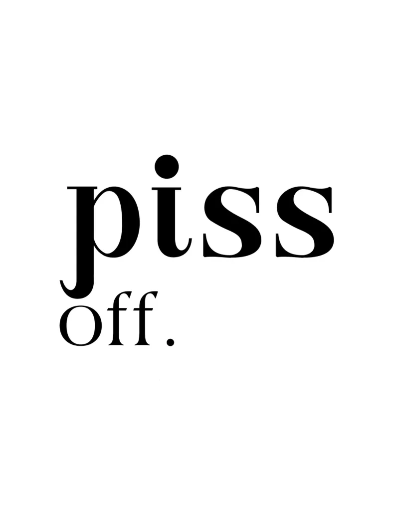 Piss Off Simple Elegant Minimalist Typography canvas by YV TYPOGRAPHY