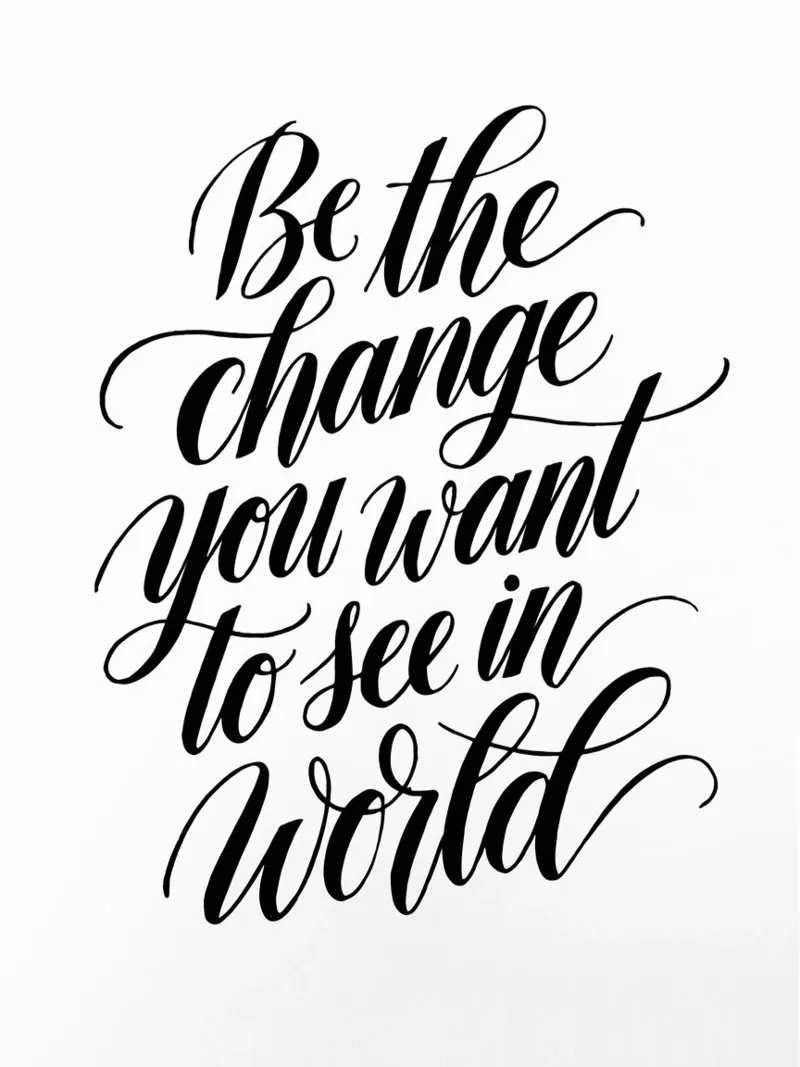 Be the change you want to see in the world. hahnemühle by logic