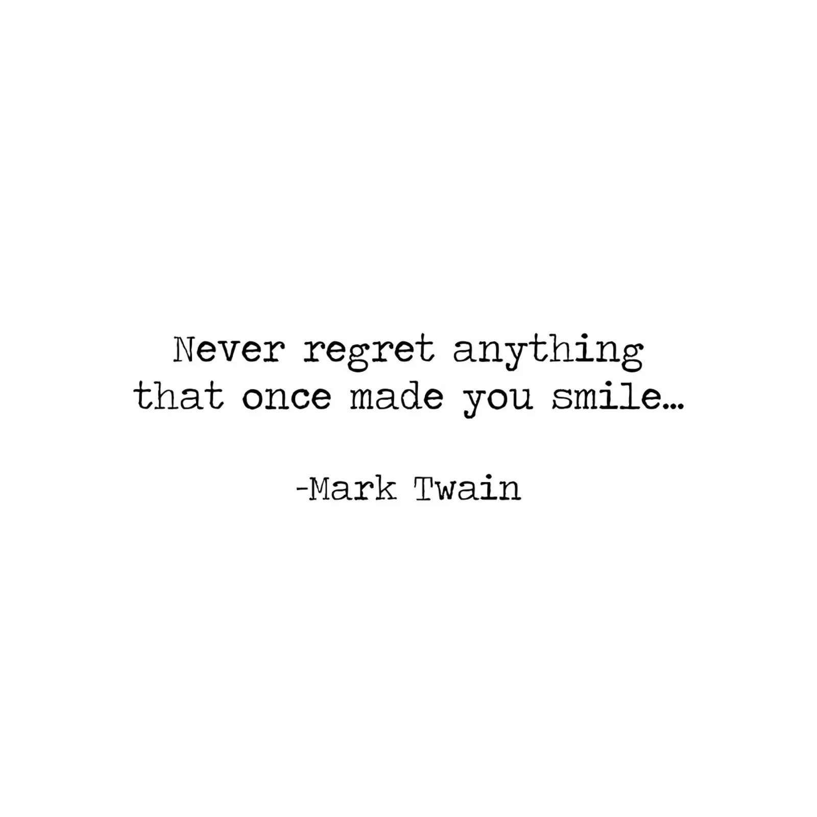 Non rimpiangere mai nulla che ti abbia fatto sorridere -Mark Twain pellicola backlit da Summer Soul Co. - Quotes