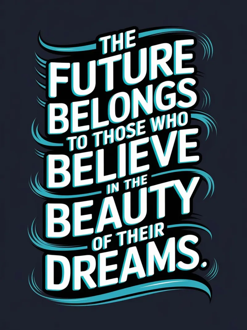 The future belongs to those who believe in the beauty of th canvas by logic