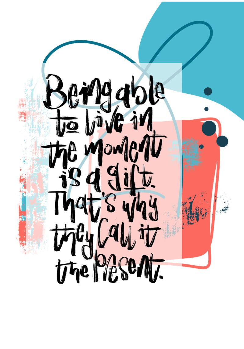 Being able to live in the moment is a gift. poster de LIMITED EDITION LETTERS