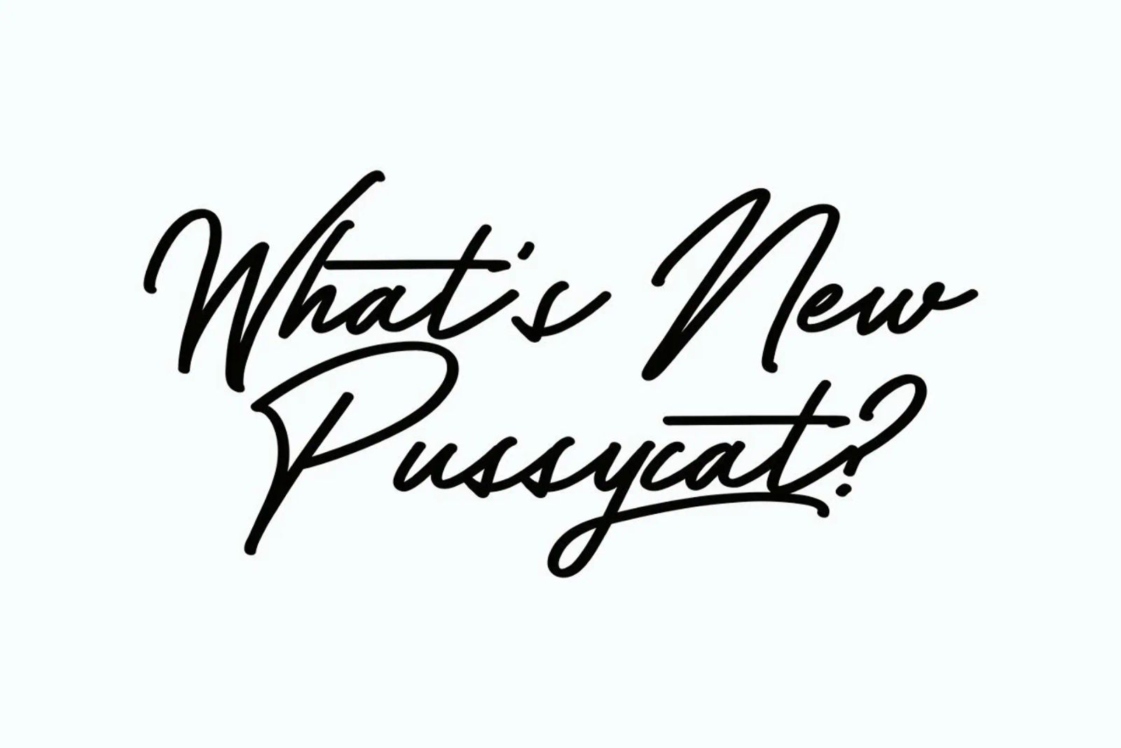 Whats New Pussycat Schwarzes und weißes Zitat Poster von Honeymoon Hotel