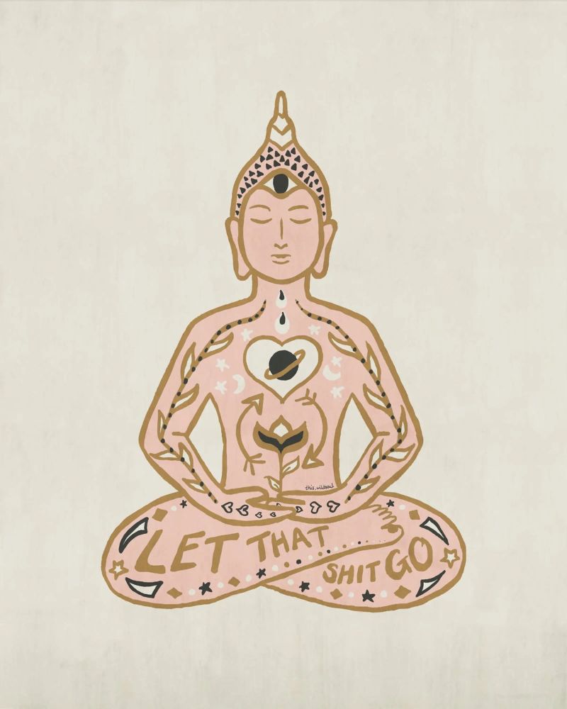Laat die shit gaan Boeddha Meditatie Typografie Illustratie poster van This Wild Soul - Illustration
